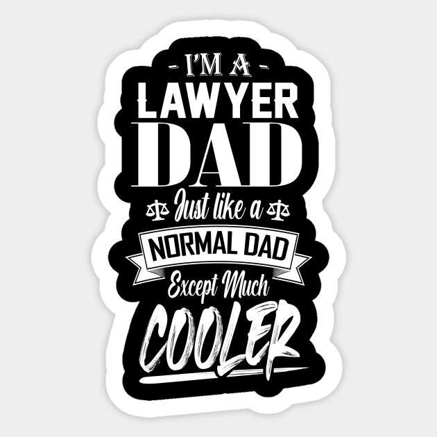 I'm a Lawyer Dad Just like a Normal Dad Except Much Cooler Sticker by mathikacina